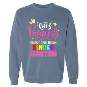  This Princess Is Going To Kindergarten Back To School Garment-Dyed Sweatshirt