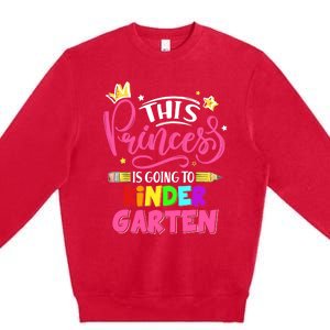  This Princess Is Going To Kindergarten Back To School Premium Crewneck Sweatshirt