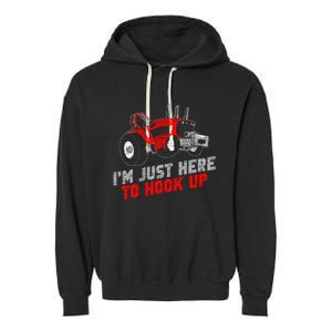 Tractor Pulling IM Just Here To Hook Up Garment-Dyed Fleece Hoodie