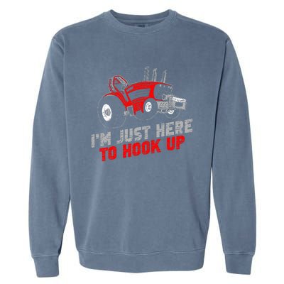 Tractor Pulling IM Just Here To Hook Up Garment-Dyed Sweatshirt