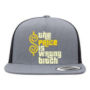 The Price Is Wrong Bitch Funny Humor Flat Bill Trucker Hat