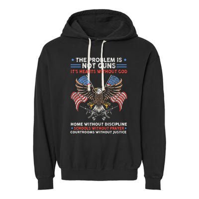 The Problem Is Not Guns ItS Hearts Without God Garment-Dyed Fleece Hoodie