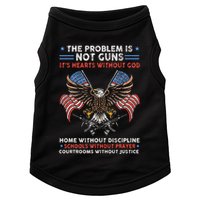 The Problem Is Not Guns ItS Hearts Without God Doggie Tank