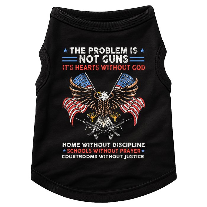 The Problem Is Not Guns ItS Hearts Without God Doggie Tank