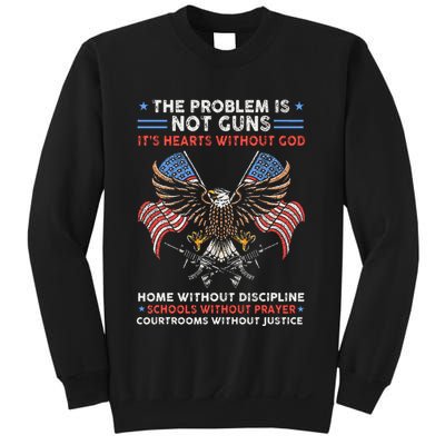 The Problem Is Not Guns ItS Hearts Without God Sweatshirt
