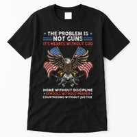 The Problem Is Not Guns ItS Hearts Without God Tall T-Shirt
