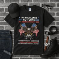 The Problem Is Not Guns ItS Hearts Without God Tall T-Shirt