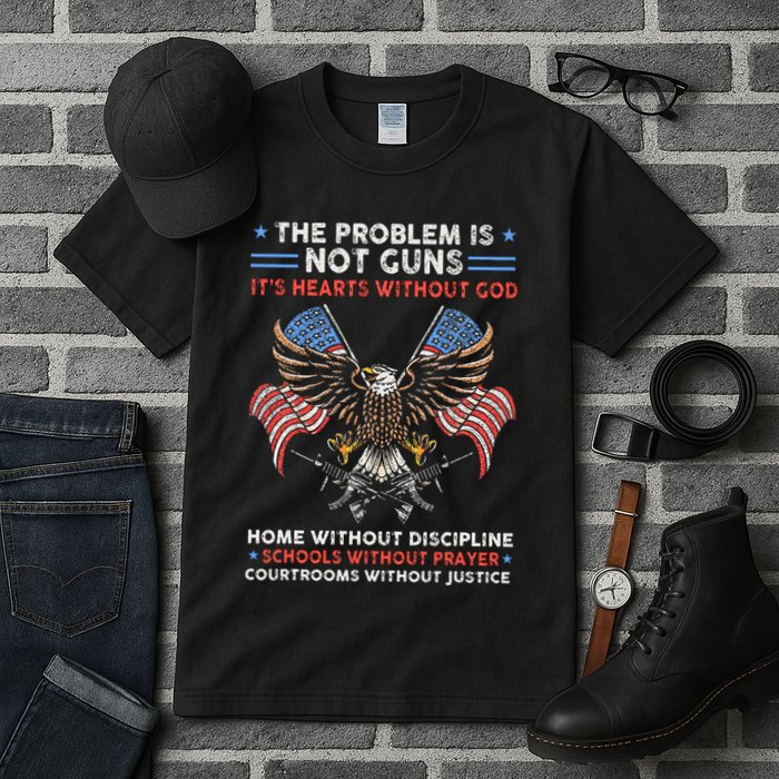 The Problem Is Not Guns ItS Hearts Without God Tall T-Shirt
