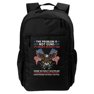 The Problem Is Not Guns ItS Hearts Without God Backpack