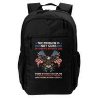 The Problem Is Not Guns ItS Hearts Without God Backpack