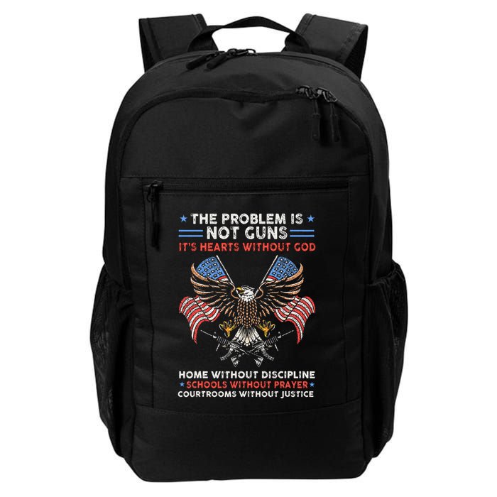 The Problem Is Not Guns ItS Hearts Without God Backpack