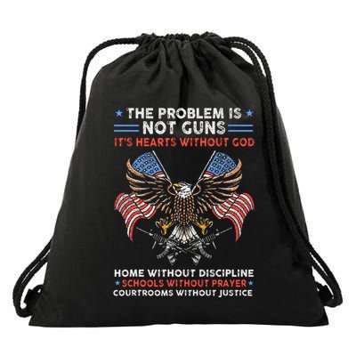 The Problem Is Not Guns ItS Hearts Without God Drawstring Bag