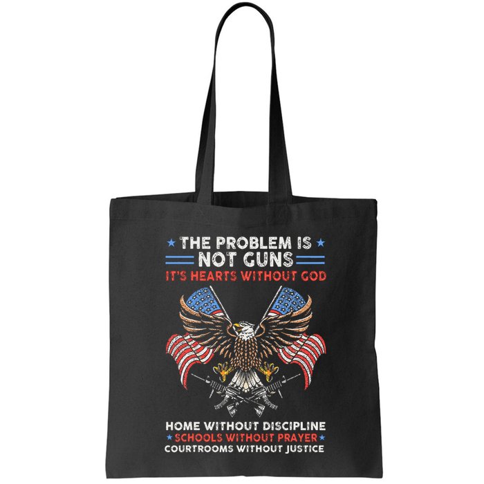 The Problem Is Not Guns ItS Hearts Without God Bag