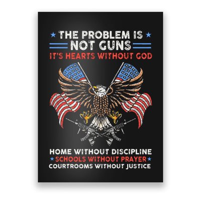 The Problem Is Not Guns ItS Hearts Without God Poster