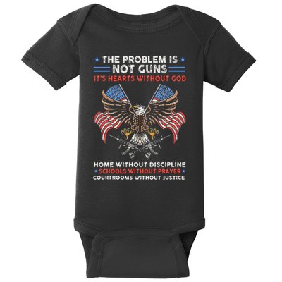 The Problem Is Not Guns ItS Hearts Without God Baby Bodysuit