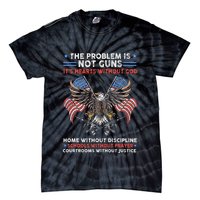 The Problem Is Not Guns ItS Hearts Without God Tie-Dye T-Shirt