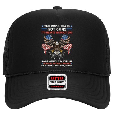 The Problem Is Not Guns ItS Hearts Without God Trucker Hat