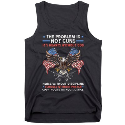 The Problem Is Not Guns ItS Hearts Without God Tank Top