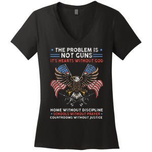 The Problem Is Not Guns ItS Hearts Without God Women's V-Neck T-Shirt