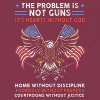 The Problem Is Not Guns ItS Hearts Without God 16oz Travel Tumbler