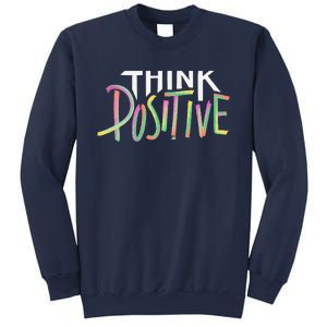 Think Positive Inspirational Sweatshirt