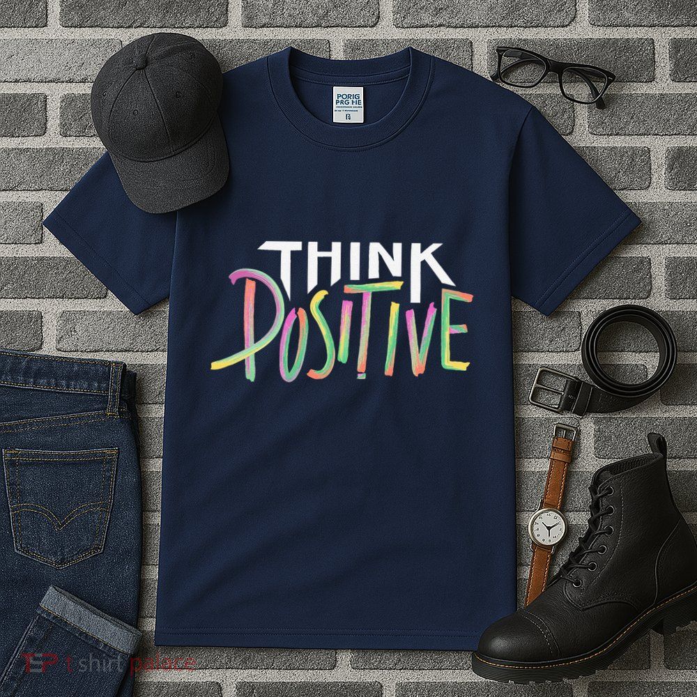 Think Positive Inspirational Tall T-Shirt
