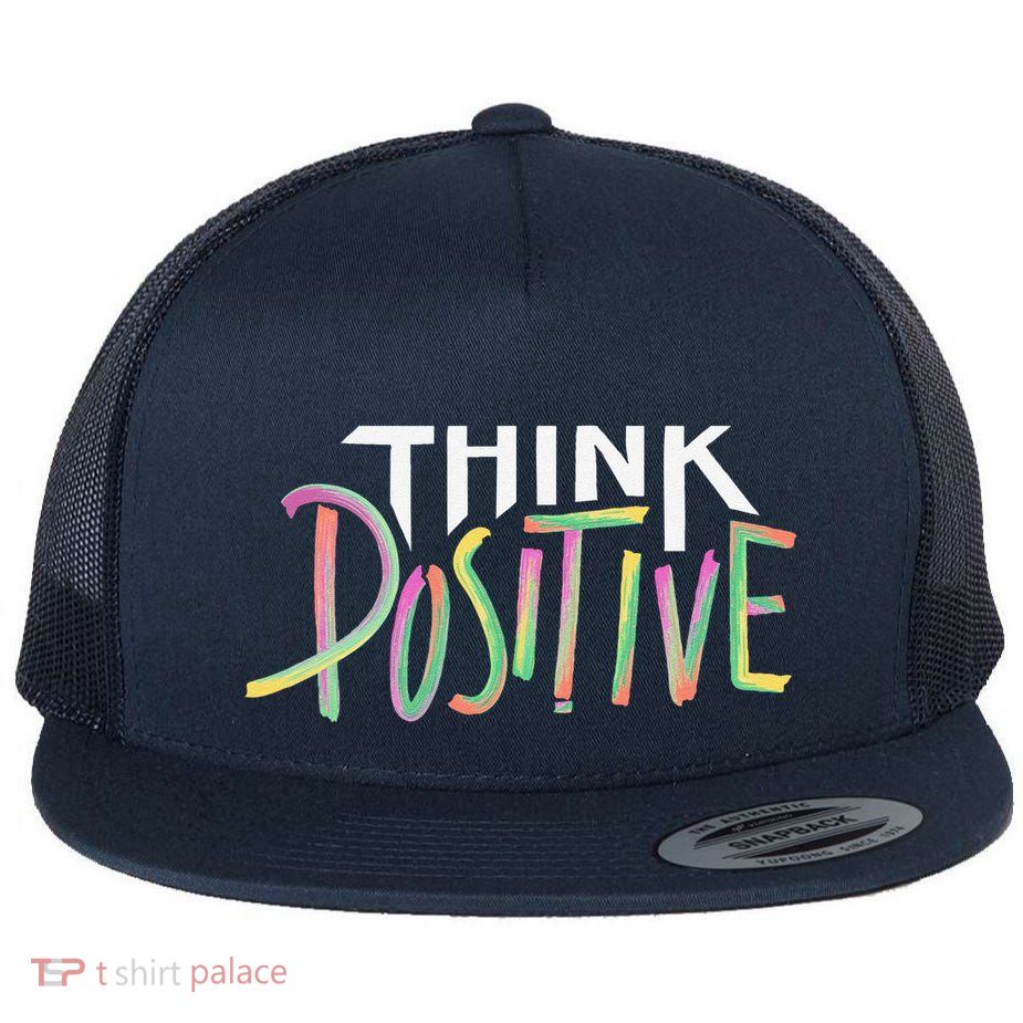 Think Positive Inspirational Flatbill Hat
