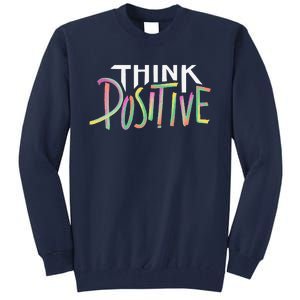 Think Positive Inspirational Tall Sweatshirt