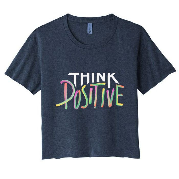 Think Positive Inspirational Women's Crop Top Tee