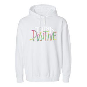 Think Positive Inspirational Garment-Dyed Fleece Hoodie