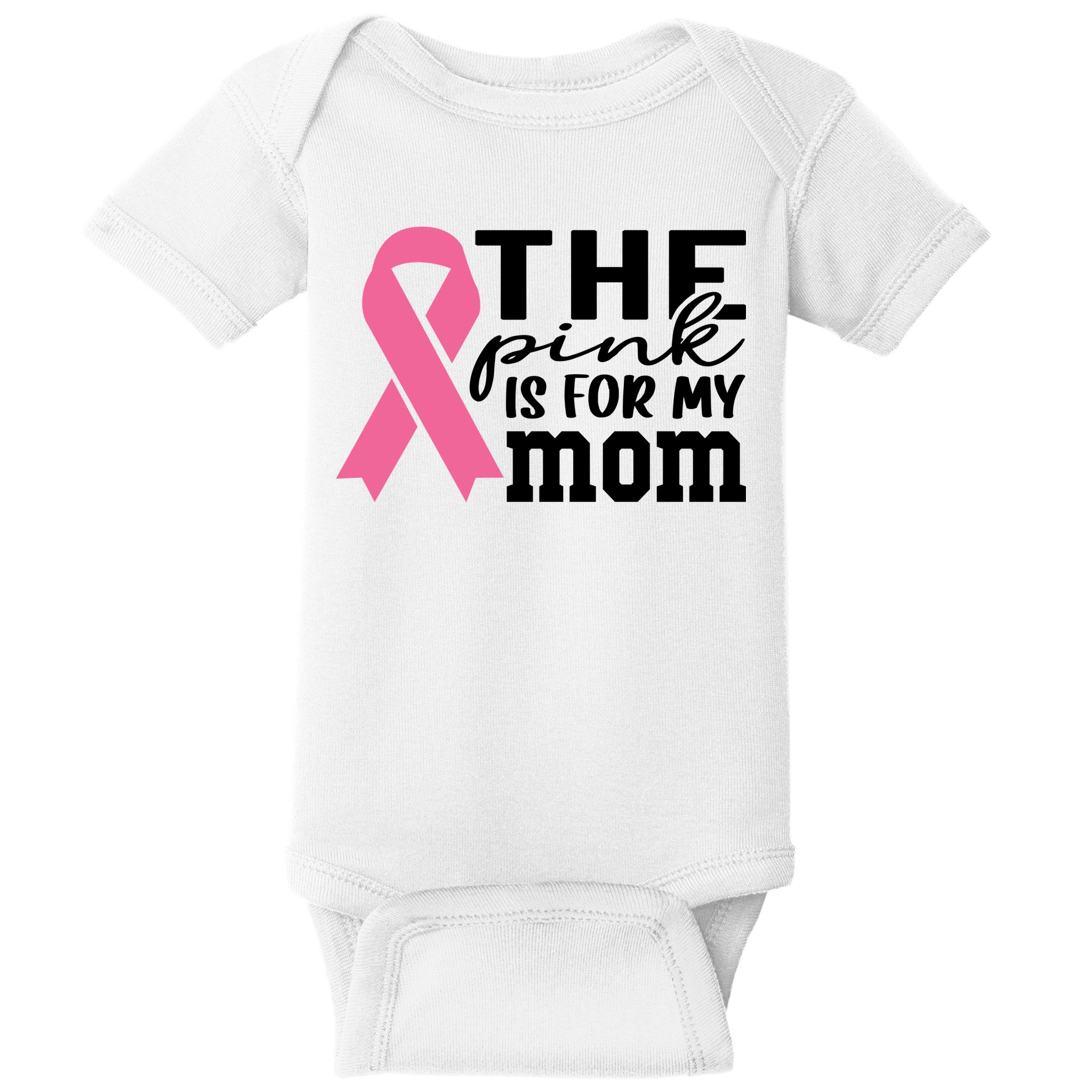 The Pink Is For My Mom Breast Cancer Awareness Baby Bodysuit