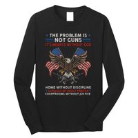 The Problem Is Not Guns ItS Hearts Without God Long Sleeve Shirt