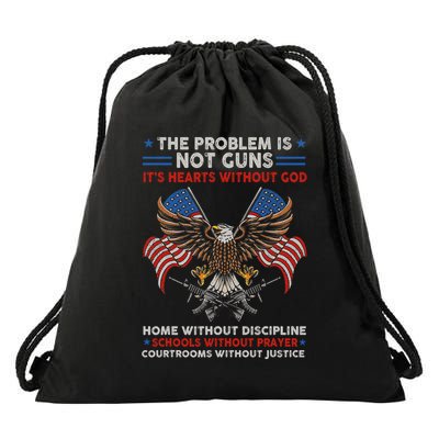 The Problem Is Not Guns ItS Hearts Without God Drawstring Bag