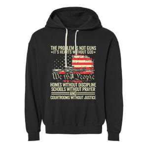 The Problem Is Not Guns ItS Hearts Without God Garment-Dyed Fleece Hoodie