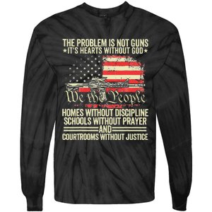 The Problem Is Not Guns ItS Hearts Without God Tie-Dye Long Sleeve Shirt