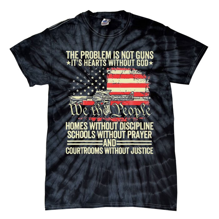 The Problem Is Not Guns ItS Hearts Without God Tie-Dye T-Shirt