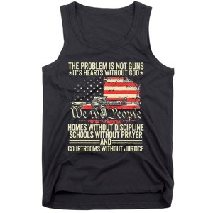 The Problem Is Not Guns ItS Hearts Without God Tank Top