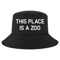 This Place Is A Zoo Funny Jokes Sarcastic Cool Comfort Performance Bucket Hat