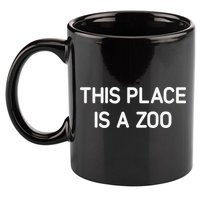 This Place Is A Zoo Funny Jokes Sarcastic 11oz C Handle Ceramic Mug