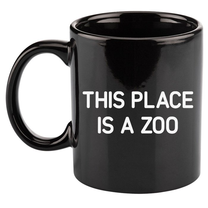 This Place Is A Zoo Funny Jokes Sarcastic 11oz C Handle Ceramic Mug