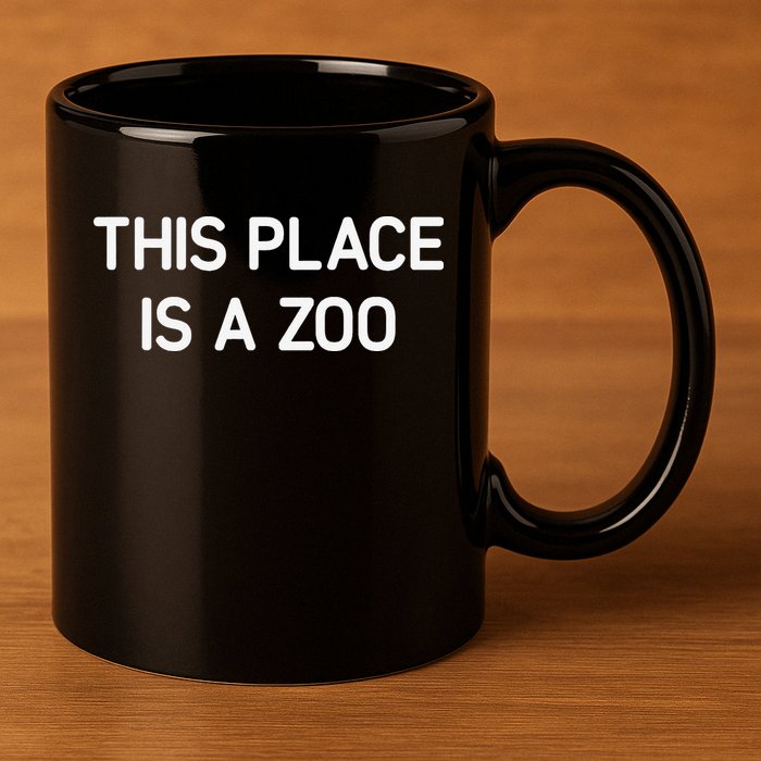 This Place Is A Zoo Funny Jokes Sarcastic 11oz C Handle Ceramic Mug