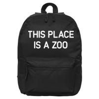 This Place Is A Zoo Funny Jokes Sarcastic 16 in Basic Backpack