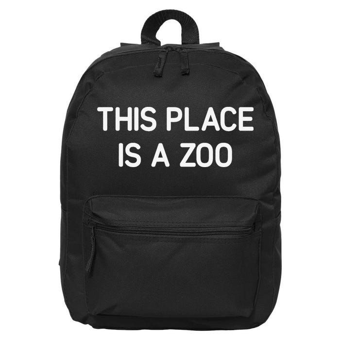 This Place Is A Zoo Funny Jokes Sarcastic 16 in Basic Backpack