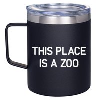 This Place Is A Zoo Funny Jokes Sarcastic 12oz Stainless Steel Coffee Mug