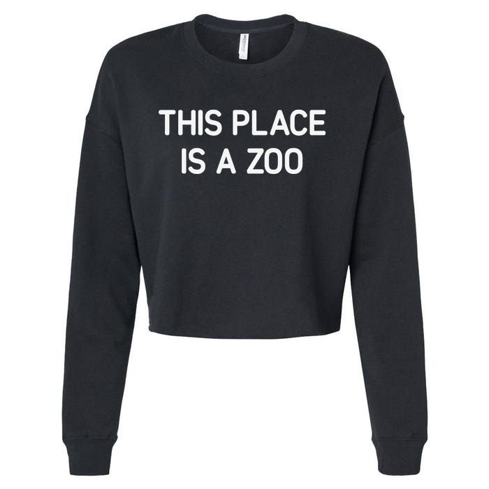 This Place Is A Zoo Funny Jokes Sarcastic Cropped Pullover Crew