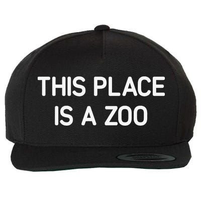 This Place Is A Zoo Funny Jokes Sarcastic Wool Snapback Cap
