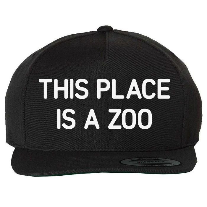 This Place Is A Zoo Funny Jokes Sarcastic Wool Snapback Cap