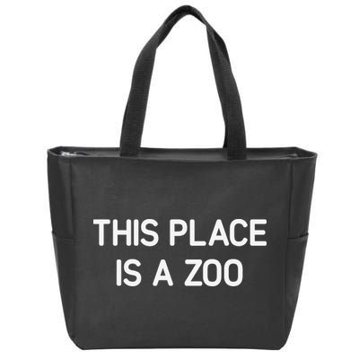 This Place Is A Zoo Funny Jokes Sarcastic Zip Tote Bag