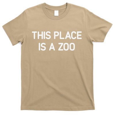 This Place Is A Zoo Funny Jokes Sarcastic T-Shirt
