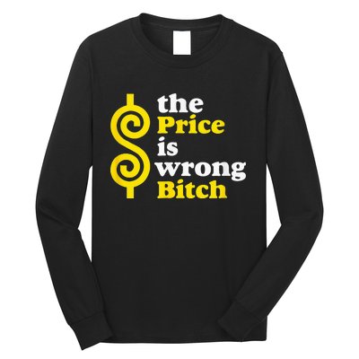 The Price Is Wrong Bitch Long Sleeve Shirt